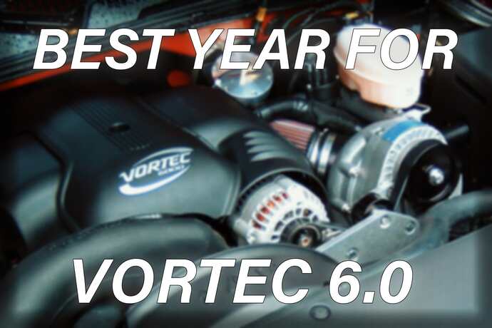 best year for 6.0 vortec